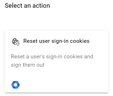 Select an action Reset user sign-in cookies action