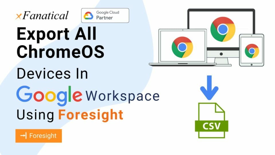 Export Google Chrome devices list in Google Workspace