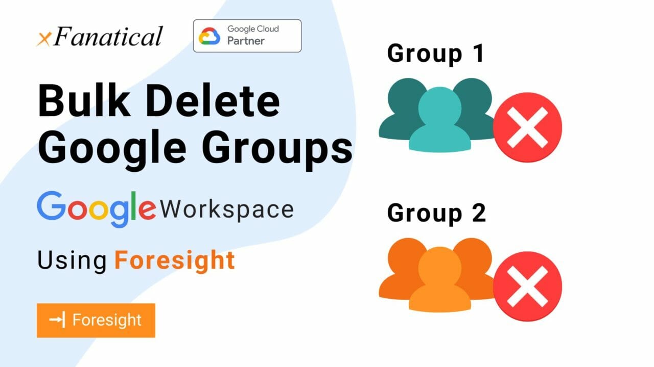 How to Bulk Delete Google Groups - xFanatical