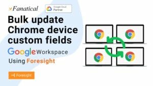 Bulk update Chrome device custom fields