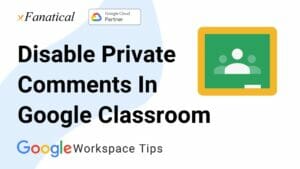 Thumbnail - Disable Private Comments in Google Classroom