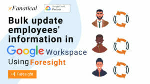 Bulk update employees information in Google Workspace