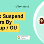 Bulk suspend users by Group or OU