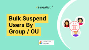 Bulk suspend users by Group or OU
