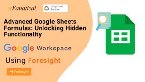Advanced Google Sheets Formulas: Unlocking Hidden Functionality